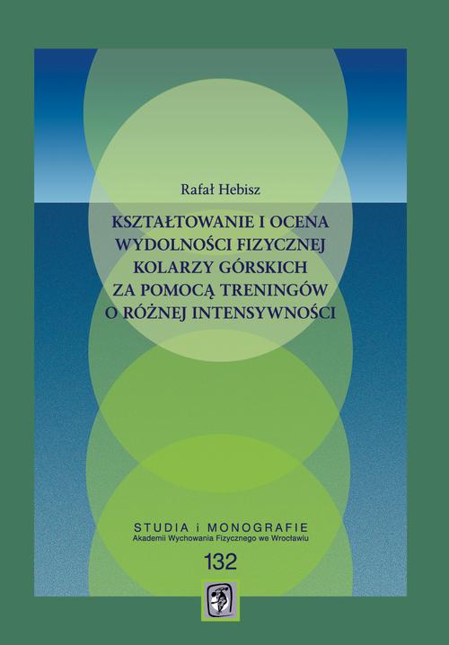 Tytuł: Kształtowanie i ocena wydolności fizycznej kolarzy górskich za pomocą treningów o różnej
Autor: Rafał Hebisz
Wydawnictwo: Akademia Wychowania Fizycznego im. Polskich Olimpijczyków we Wrocławiu
Formaty: PDF