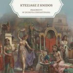 Tytuł: Ktezjasz z Knidos. Fragmenty w Excerpta Constantina
Autor: 
Wydawnictwo: Wydawnictwo Uniwersytetu Gdańskiego
Formaty: PDF
