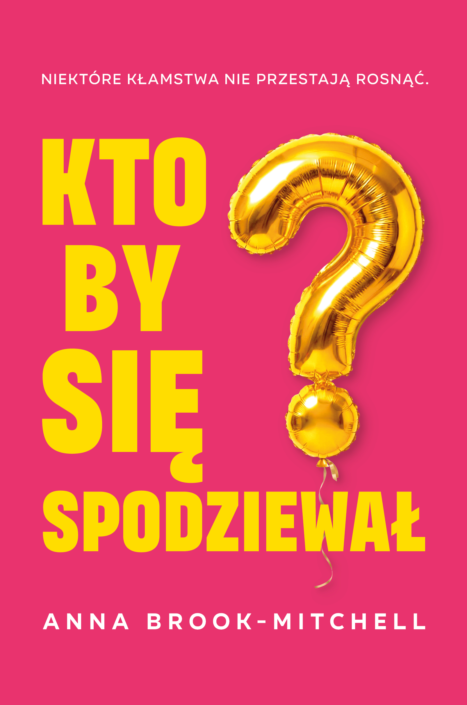 Tytuł: Kto by się spodziewał?
Autor: Anna Brook-Mitchell
Wydawnictwo: Gorzka Czekolada
Formaty: EPUB, MOBI