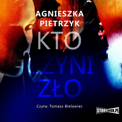 Tytuł: Kto czyni zło
Autor: Agnieszka Pietrzyk
Wydawnictwo: Storybox
Formaty: MP3