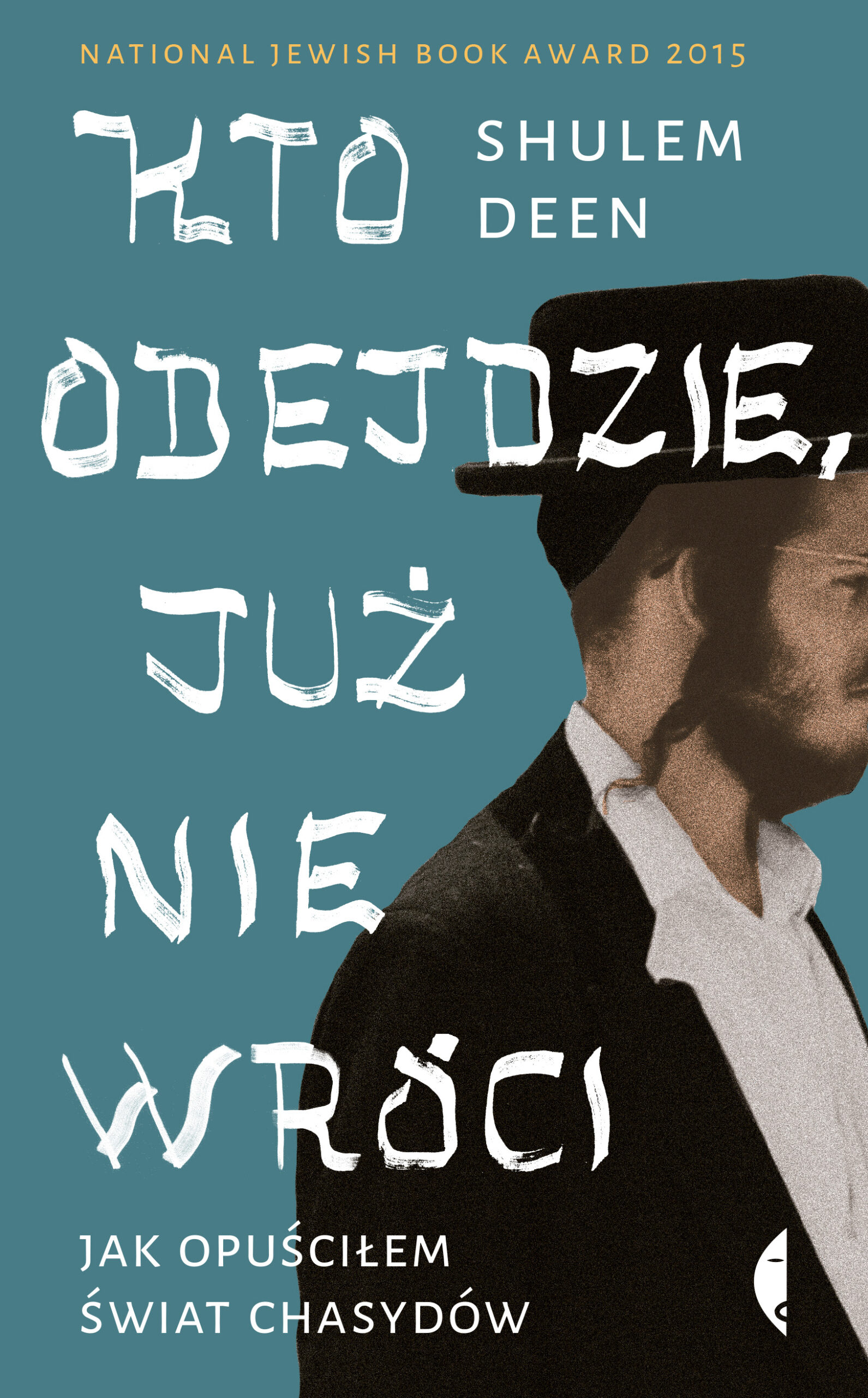 Kto odejdzie, już nie wróci. Jak opuściłem świat chasydów — okładka e-booka