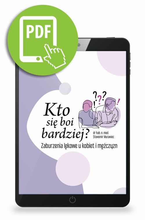 Tytuł: Kto się boi bardziej? Zaburzenia lękowe u kobiet i mężczyzn
Autor: Sławomir Murawiec
Wydawnictwo: Medical Education
Formaty: PDF