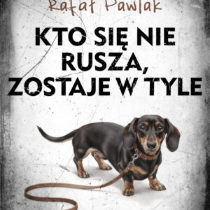 Tytuł: Kto się nie rusza, zostaje w tyle
Autor: Rafał Pawlak
Wydawnictwo: SAGA Egmont
Formaty: EPUB, MOBI