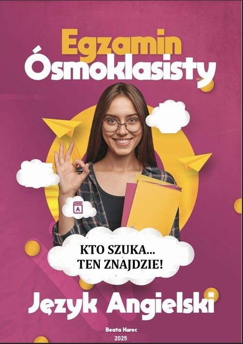 KTO SZUKA…TEN ZNAJDZIE! Egzamin ósmoklasisty, język angielski. — okładka e-booka
