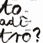 Tytuł: Kto ukradł jutro
Autor: Ptak Olga, Paulina Daniluk
Wydawnictwo: Albus
Formaty: PDF