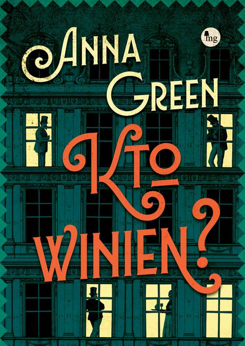 Tytuł: Kto winien?
Autor: Anna Green
Wydawnictwo: MG
Formaty: EPUB, MOBI