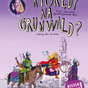 Tytuł: Którędy na Grunwald?
Autor: Boguś Janiszewski, Agnieszka Jankowiak-Maik
Wydawnictwo: Wydawnictwo Agora dla dzieci
Formaty: PDF
