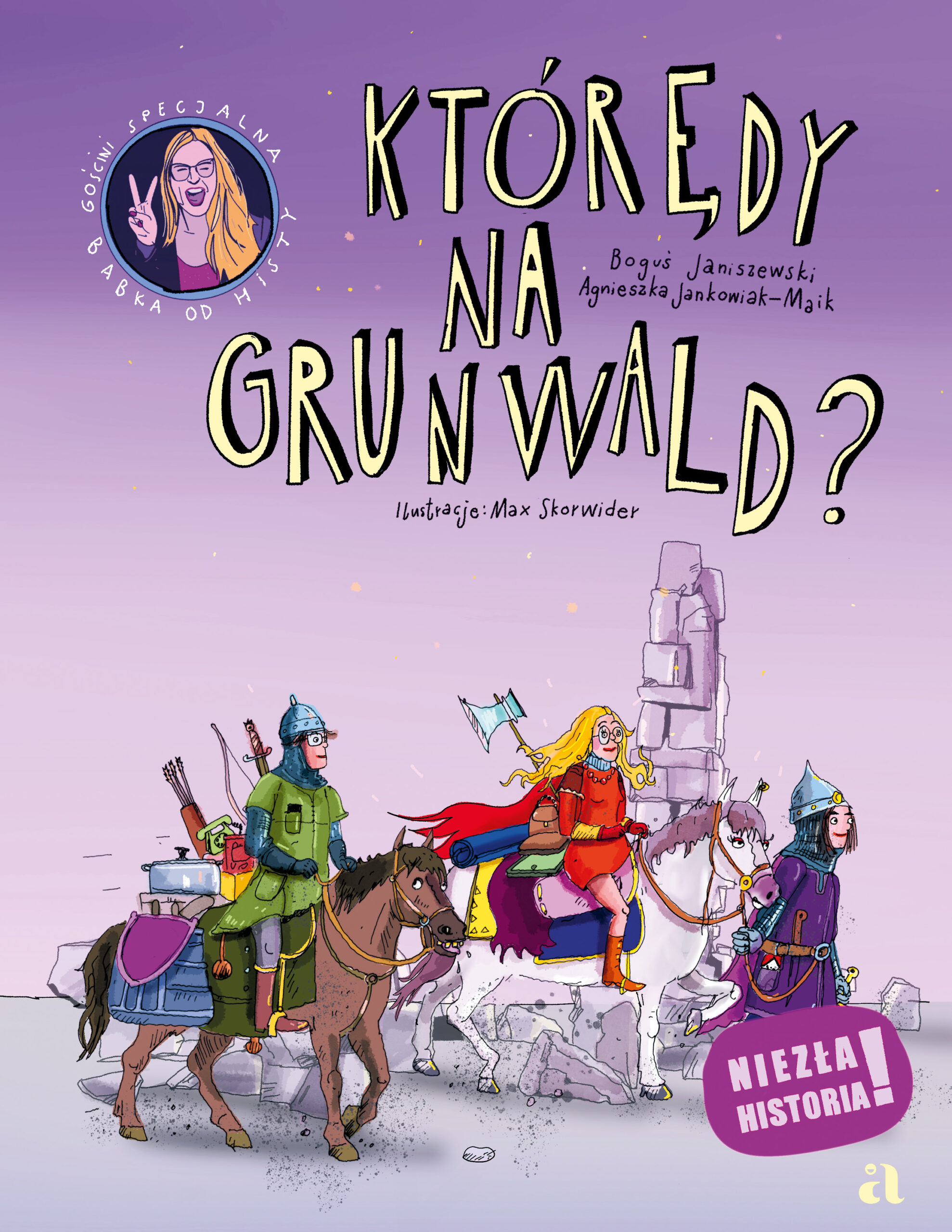 Tytuł: Którędy na Grunwald?
Autor: Boguś Janiszewski, Agnieszka Jankowiak-Maik
Wydawnictwo: Wydawnictwo Agora dla dzieci
Formaty: PDF