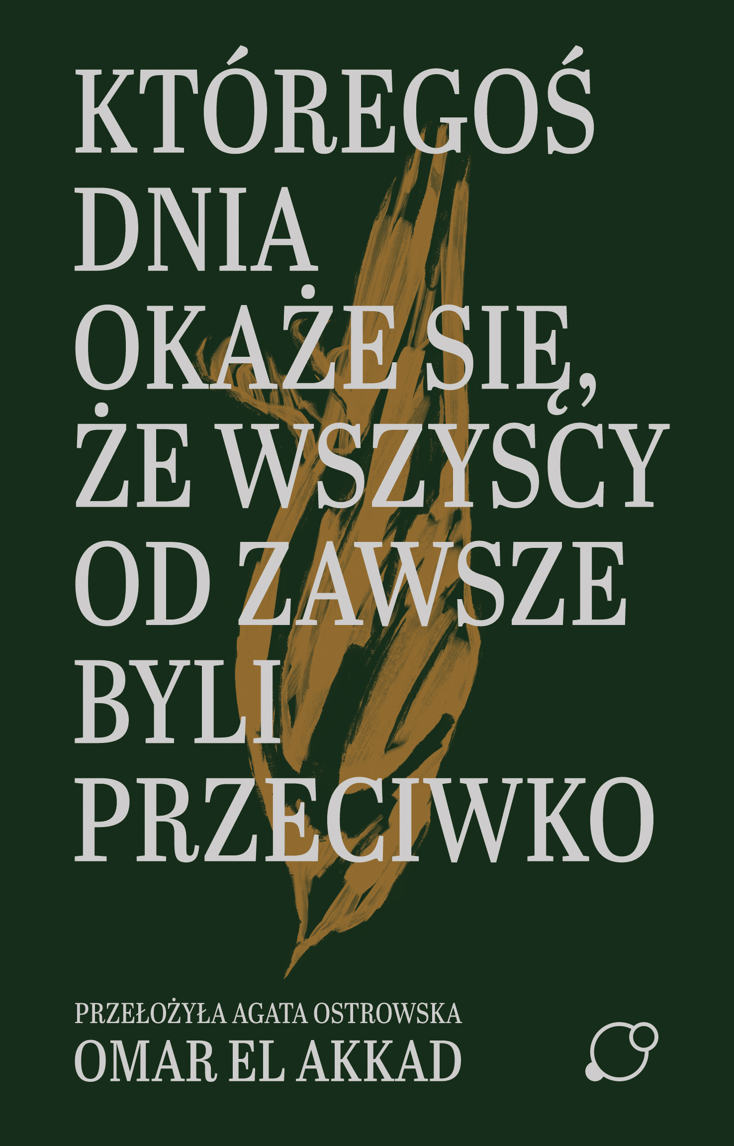 Tytuł: Któregoś dnia okaże się, że wszyscy od zawsze byli przeciwko
Autor: Omar El Akkad
Wydawnictwo: Obroty
Formaty: EPUB, MOBI