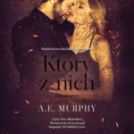 Tytuł: Który z nich
Autor: A.E. Murphy
Wydawnictwo: NieZwykłe Zagraniczne
Formaty: MP3