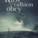 Tytuł: Ktoś całkiem obcy
Autor: Karolina Stępień
Wydawnictwo: Novae Res
Formaty: EPUB, MOBI