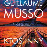Tytuł: Ktoś inny
Autor: Guillaume Musso
Wydawnictwo: Albatros
Formaty: EPUB, MOBI