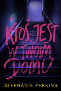 Tytuł: Ktoś jest w twoim domu
Autor: Stephanie Perkins
Wydawnictwo: Zysk i S-ka
Formaty: EPUB, MOBI