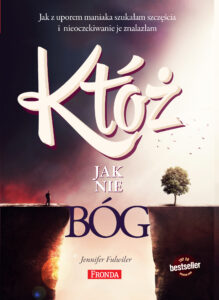 Tytuł: Któż jak nie Bóg?
Autor: Jennifer Fulwiler
Wydawnictwo: Fronda
Formaty: EPUB, PDF, MOBI