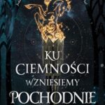 Tytuł: Ku ciemności wznieśmy pochodnie
Autor: Sabaa Tahir
Wydawnictwo: We need YA
Formaty: EPUB, MOBI