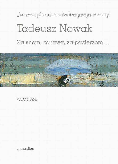 Tytuł: „ku czci plemienia świecącego w nocy
Autor: Tadeusz Nowak
Wydawnictwo: Universitas
Formaty: PDF