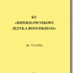 Ku Hipersłownikowi języka rosyjskiego. (II: 773–1554) — okładka e-booka
