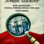 Ku "nowemu barokowi". Myśl polityczna Karola Stefana Frycza (1910-1942). Wybór źródeł — okładka e-booka