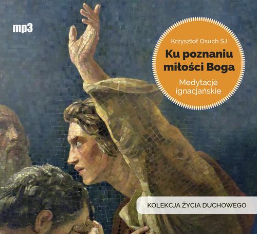 Tytuł: Ku poznaniu miłości Boga
Autor: Krzysztof Osuch
Wydawnictwo: WAM
Formaty: MP3