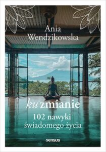 Ku zmianie. 102 nawyki świadomego życia — okładka e-booka