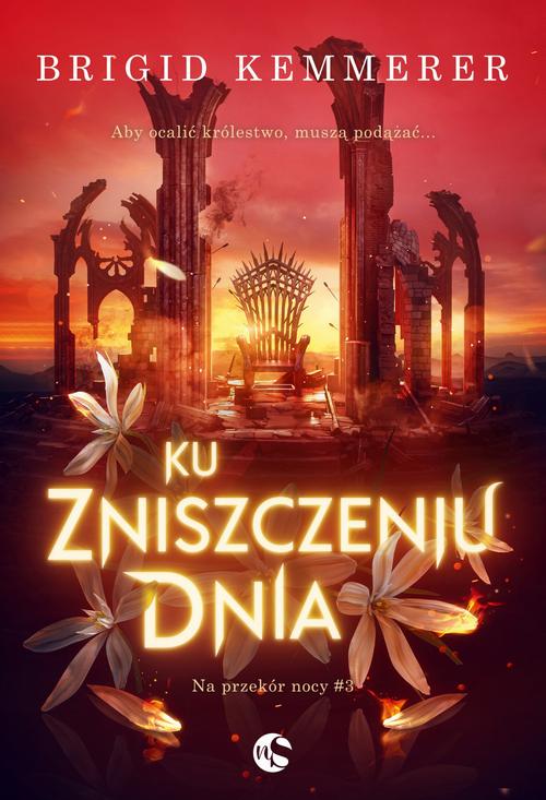 Tytuł: Ku zniszczeniu dnia
Autor: Brigid Kemmerer
Wydawnictwo: Nowe Strony
Formaty: MOBI, EPUB