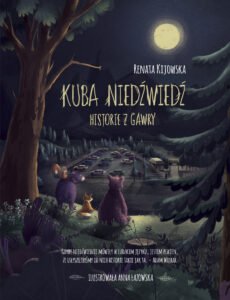 Tytuł: Kuba Niedźwiedź. Historie z gawry
Autor: Kijowska Renata
Wydawnictwo: Emotikon
Formaty: EPUB, MOBI