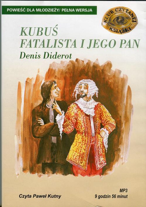 Tytuł: Kubuś Fatalista i jego pan
Autor: Denis Diderot
Wydawnictwo: SMPB
Formaty: MP3