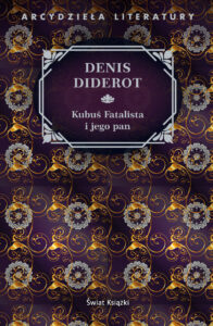 Tytuł: Kubuś Fatalista i jego pan
Autor: Denis Diderot
Wydawnictwo: Świat Książki
Formaty: EPUB, MOBI