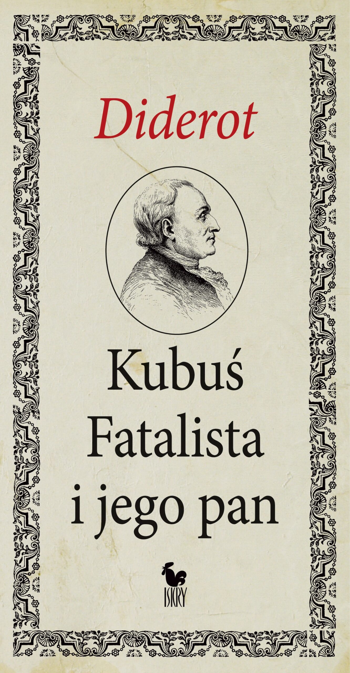 Tytuł: Kubuś Fatalista i jego pan
Autor: Denis Diderot
Wydawnictwo: Wydawnictwo Iskry
Formaty: EPUB, MOBI