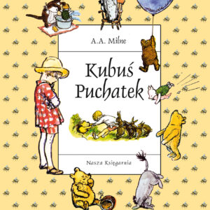 Tytuł: Kubuś Puchatek
Autor: A. A. Milne
Wydawnictwo: Wydawnictwo Nasza Księgarnia
Formaty: EPUB, MOBI
