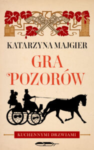 Kuchennymi drzwiami (#1). Gra pozorów — okładka e-booka