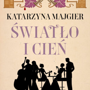 Tytuł: Kuchennymi drzwiami (#2). Światło i cień
Autor: Katarzyna Majgier
Wydawnictwo: Oddechy
Formaty: EPUB