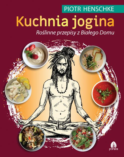Tytuł: Kuchnia Jogina
Autor: Piotr Henschke
Wydawnictwo: Purana
Formaty: EPUB, MOBI