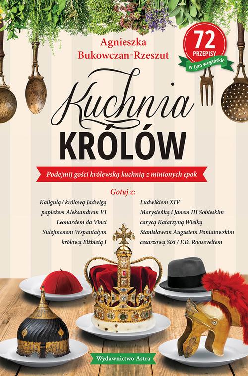 Tytuł: Kuchnia królów
Autor: Agnieszka Bukowczan-Rzeszut
Wydawnictwo: Wydawnictwo Astra
Formaty: EPUB, MOBI