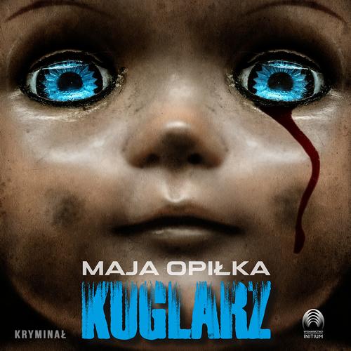 Tytuł: Kuglarz
Autor: Maja Opiłka
Wydawnictwo: Initium
Formaty: MP3