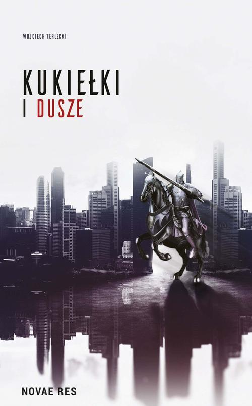 Tytuł: Kukiełki i dusze
Autor: Wojciech Terlecki
Wydawnictwo: Novae Res
Formaty: MOBI, EPUB