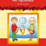 Kukuryku na ręczniku Marii Kownackiej. Streszczenie, analiza, interpretacja i zabawy edukacyjne — okładka e-booka