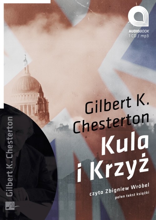 Tytuł: Kula i Krzyż
Autor: Gilbert Keith Chesterton
Wydawnictwo: Aleksandria
Formaty: MP3