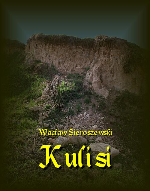 Tytuł: Kulisi
Autor: Wacław Sieroszewski
Wydawnictwo: Armoryka
Formaty: EPUB, MOBI