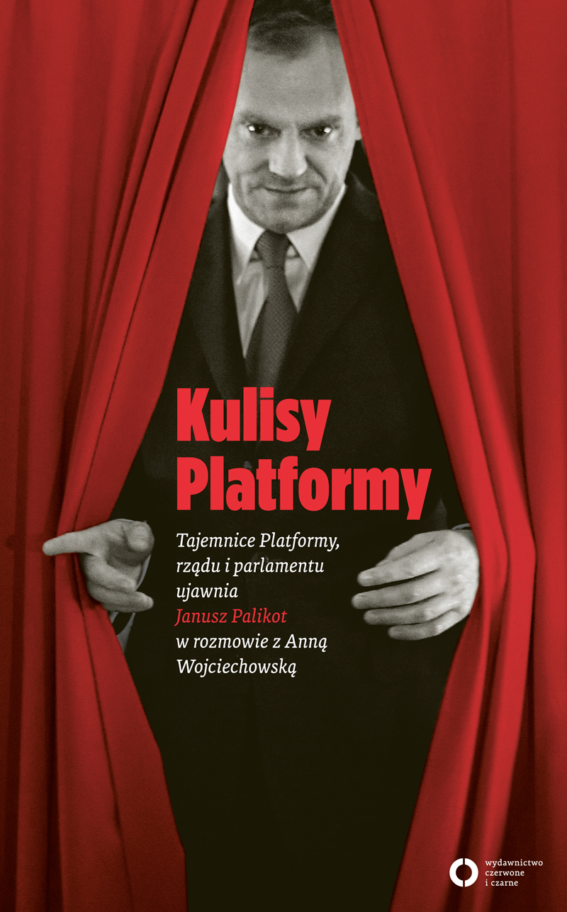 Tytuł: Kulisy Platformy
Autor: Anna Wojciechowska, Janusz Palikot
Wydawnictwo: Czerwone i Czarne
Formaty: EPUB, MOBI