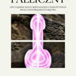 Tytuł: Kult Falliczny. Opis tajemnic kultu seksualności u starożytnych wraz z historią krzyża męstwa
Autor: Anonim
Wydawnictwo: Wydawnictwo Horyzont Idei
Formaty: PDF, EPUB, MOBI