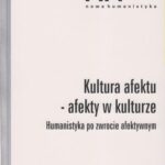 Tytuł: Kultura afektu
Autor: 
Wydawnictwo: Instytut Badań Literackich PAN
Formaty: PDF, MOBI, EPUB