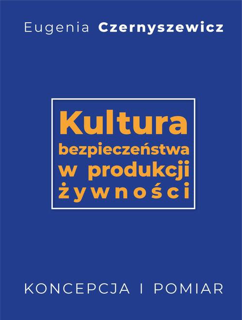 Tytuł: Kultura bezpieczeństwa w produkcji żywności
Autor: Eugenia Czernyszewicz
Wydawnictwo: Uniwersytet Przyrodniczy w Lublinie
Formaty: PDF