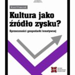 Tytuł: Kultura jako źródło zysku? Sprzeczności gospodarki kreatywnej
Autor: Karol Franczak
Wydawnictwo: Sedno
Formaty: EPUB, PDF, MOBI