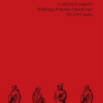 Tytuł: Kultura książki w zakonach męskich Wielkiego Księstwa Litewskiego XV–XVIII wieku
Autor: Iwona Pietrzkiewicz
Wydawnictwo: Uniwersytet Pedagogiczny w Krakowie
Formaty: PDF