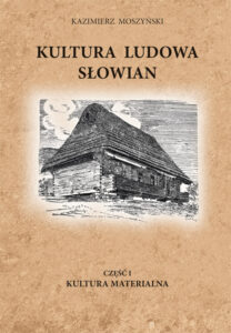 Tytuł: Kultura Ludowa Słowian (#1). Kultura Ludowa Słowian część 1 - 14/15 - rozdział 20 (część 1). Kultura Materialna
Autor: Kazimierz Moszyński
Wydawnictwo: Graf_Ika
Formaty: PDF