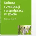 Tytuł: Kultura rywalizacji i współpracy w szkole
Autor: Bogusław Śliwerski
Wydawnictwo: Wolters Kluwer
Formaty: PDF