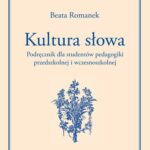 Tytuł: Kultura słowa
Autor: Beata Romanek
Wydawnictwo: Wydawnictwo Uniwersytetu Rzeszowskiego
Formaty: PDF