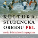 Tytuł: Kultura studencka okresu PRL. Media i działalność artystyczna
Autor: Sławomir Rogowski, Michał Rauszer
Wydawnictwo: Aspra
Formaty: PDF