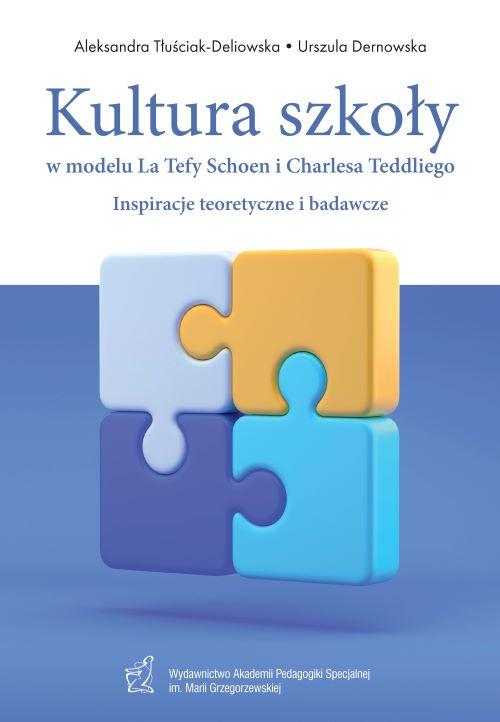 Tytuł: Kultura szkoły w modelu La Tefy Schoen i Charlesa Teddliego. Inspiracje teoretyczne i badawcze
Autor: Aleksandra Tłuściak-Deliowska, Urszula Dernowska
Wydawnictwo: Akademia Pedagogiki Specjalnej
Formaty: PDF
